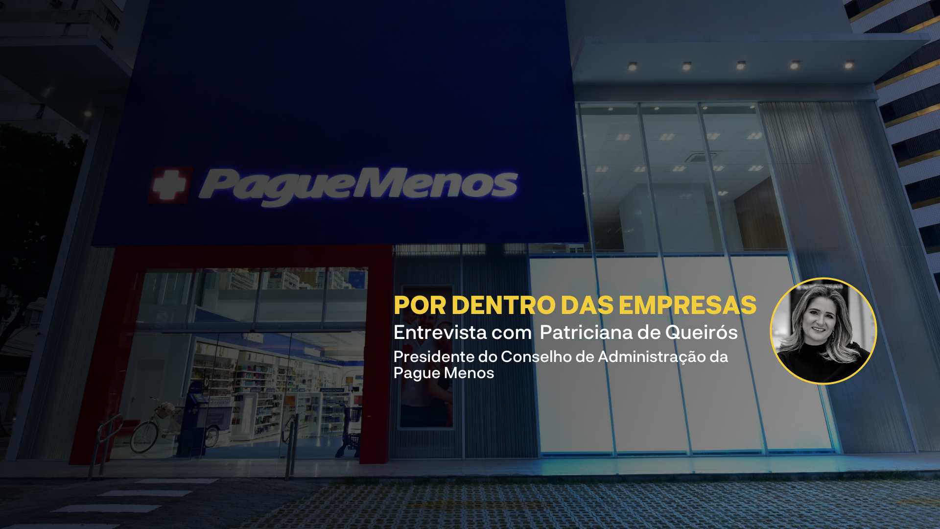 Patriciana de Queirós, da Pague Menos, conta sobre a consolidação econômica da rede, que está prestes e chegar a 1,5 mil lojas