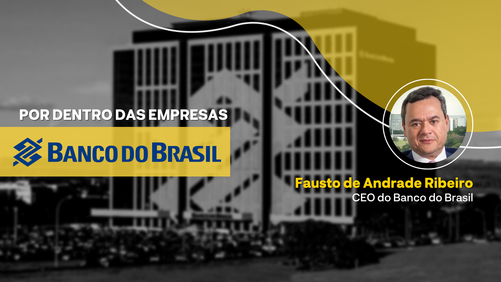 Fausto Ribeiro, CEO do Banco do Brasil, fala sobre os planos do banco